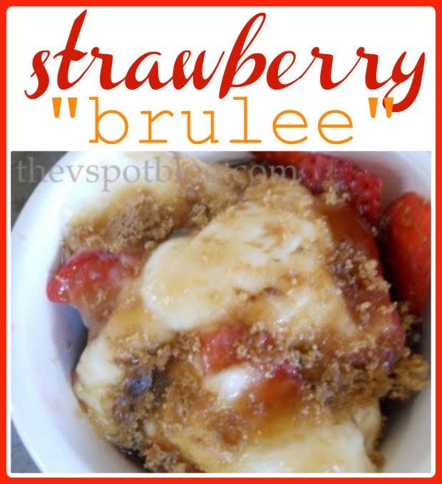 3 ingredient Strawberry Brulee