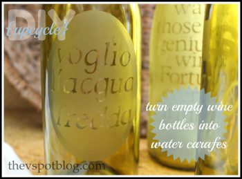 Upcycle – Recycle project: Turn a wine bottle into an etched water carafe.
