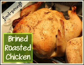 Fool-proof, roasted chicken. The secret? Brine it.