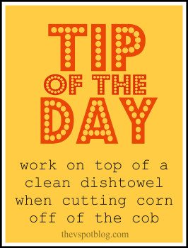 Tip of the day: cutting corn off of the cob.