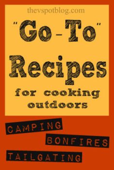My “go-to” recipes for cooking outside (bonfires, tailgating, camping, etc.)