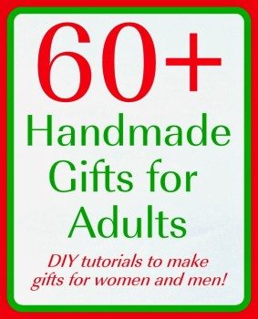 60+ Handmade Gifts – Ideas and tutorials.
