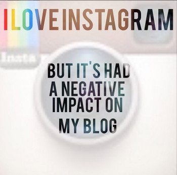 Instagram’s negative affect on my blogging.