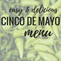 Easy and delicious Cinco de Mayo menu with recipes